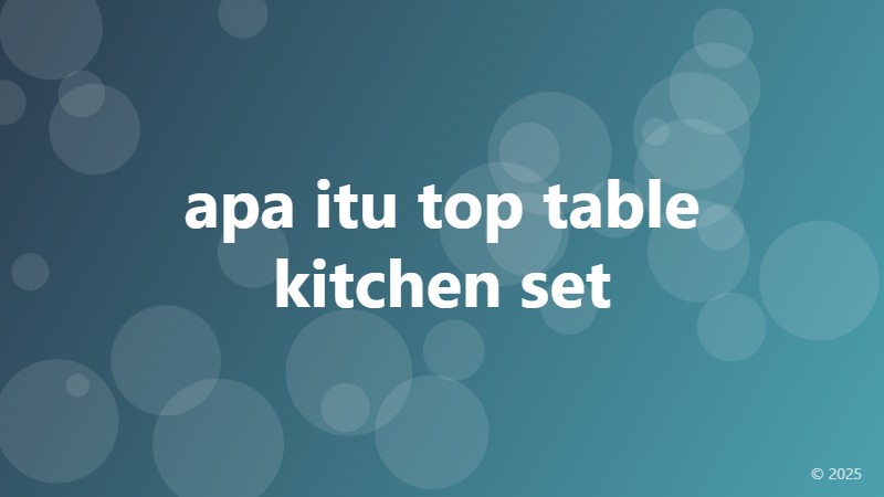 apa itu top table kitchen set