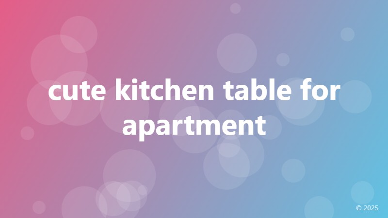 cute kitchen table for apartment