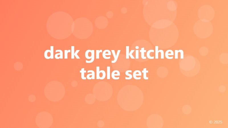 dark grey kitchen table set