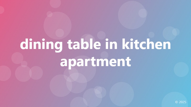 dining table in kitchen apartment
