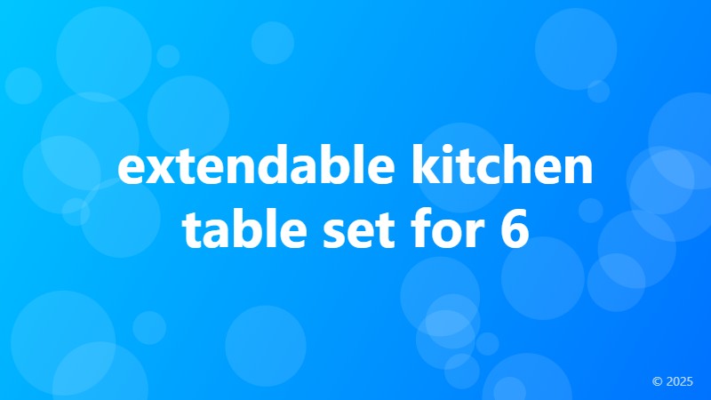 extendable kitchen table set for 6