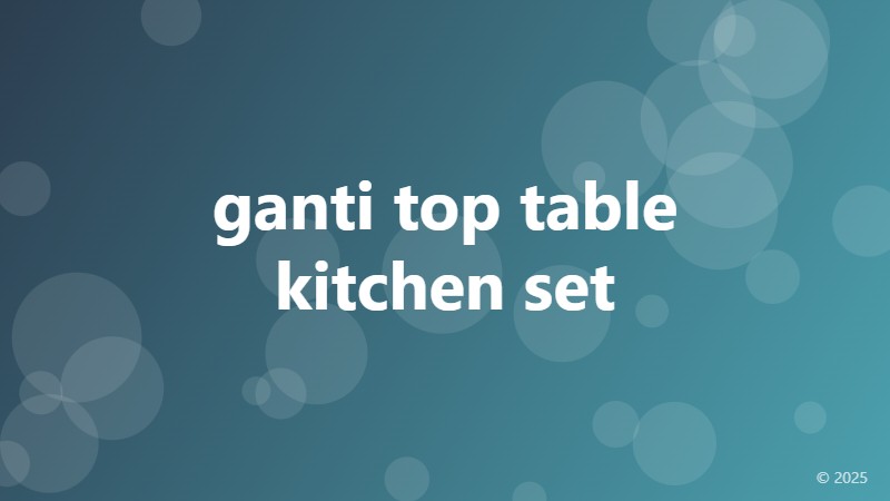 ganti top table kitchen set