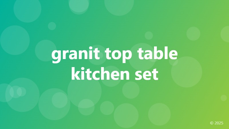 granit top table kitchen set