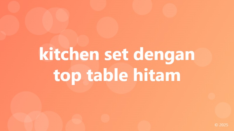 kitchen set dengan top table hitam