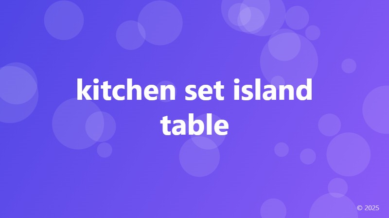 kitchen set island table