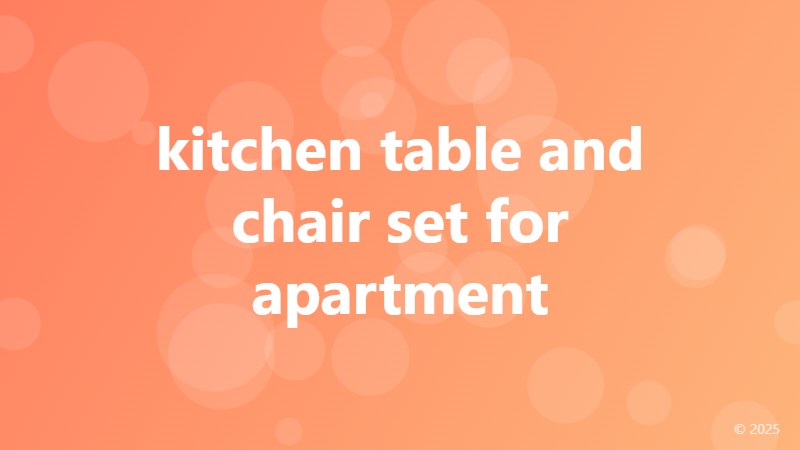 kitchen table and chair set for apartment