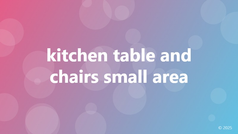 kitchen table and chairs small area