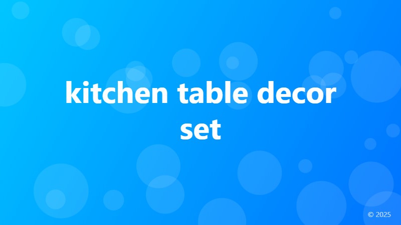 kitchen table decor set