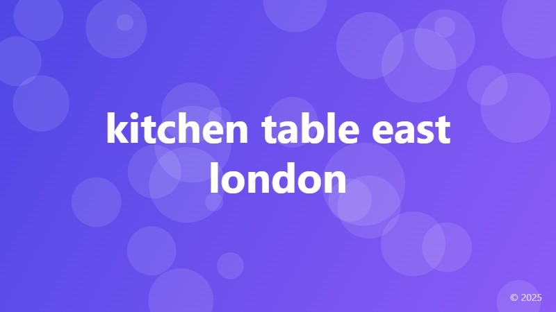 kitchen table east london