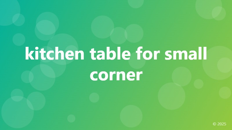 kitchen table for small corner