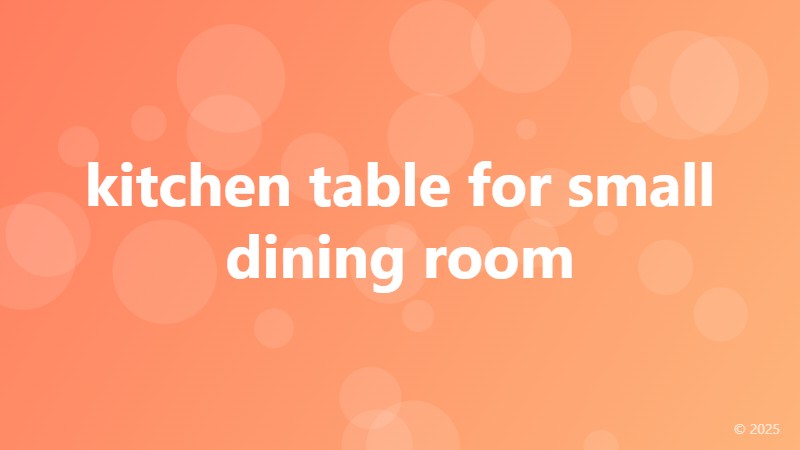kitchen table for small dining room