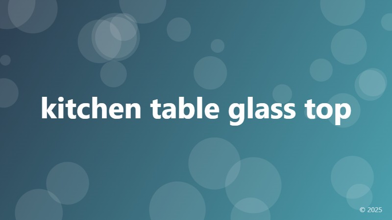 kitchen table glass top