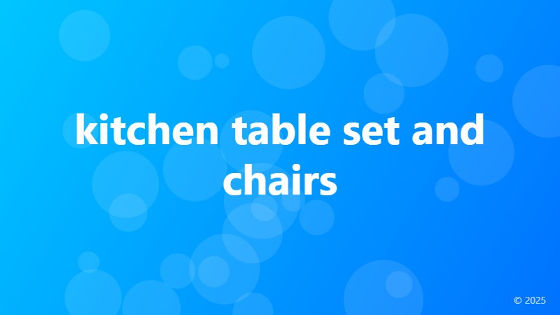 kitchen table set and chairs