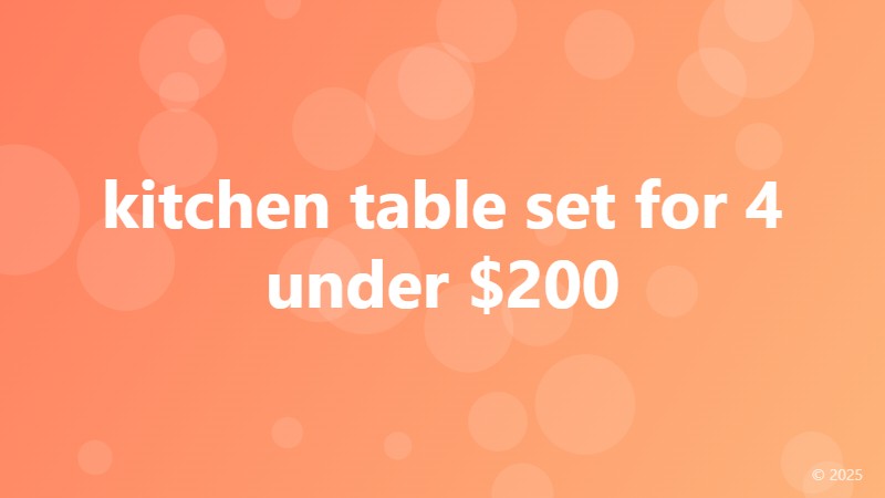 kitchen table set for 4 under $200