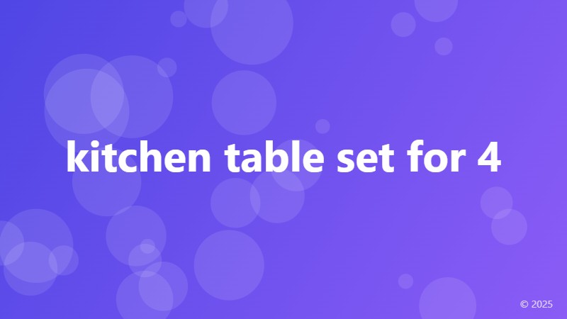 kitchen table set for 4