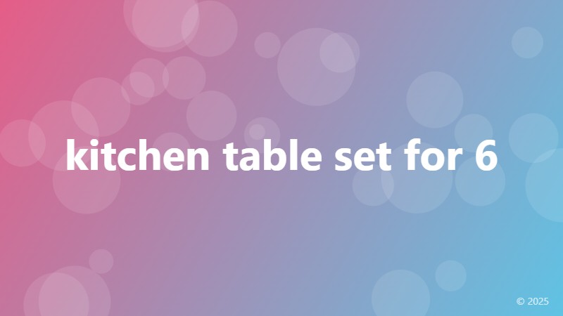 kitchen table set for 6