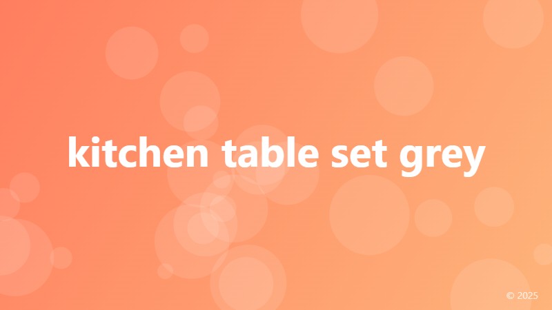 kitchen table set grey