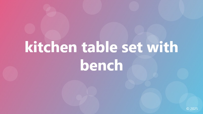 kitchen table set with bench