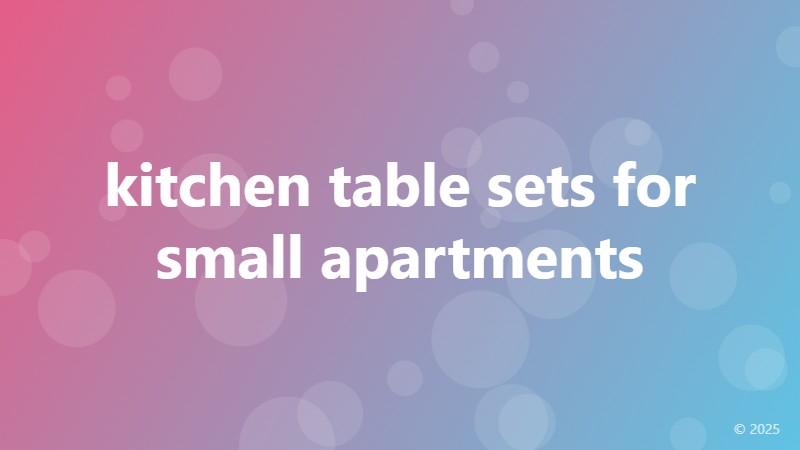 kitchen table sets for small apartments