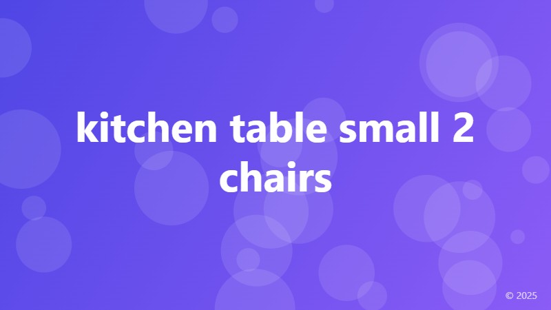 kitchen table small 2 chairs