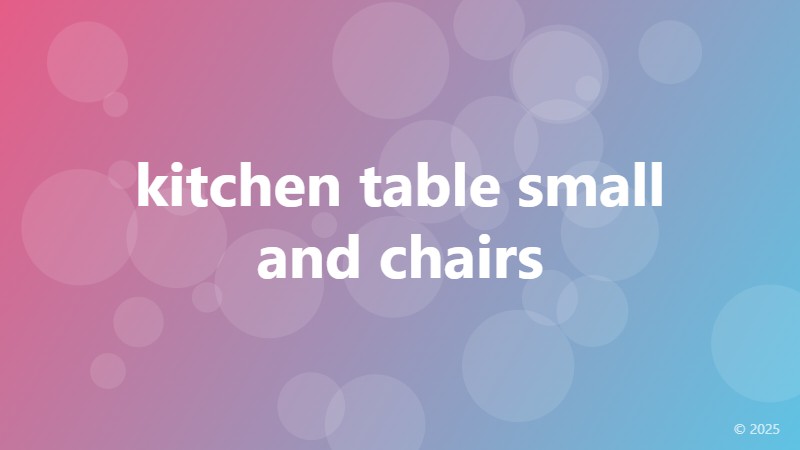 kitchen table small and chairs