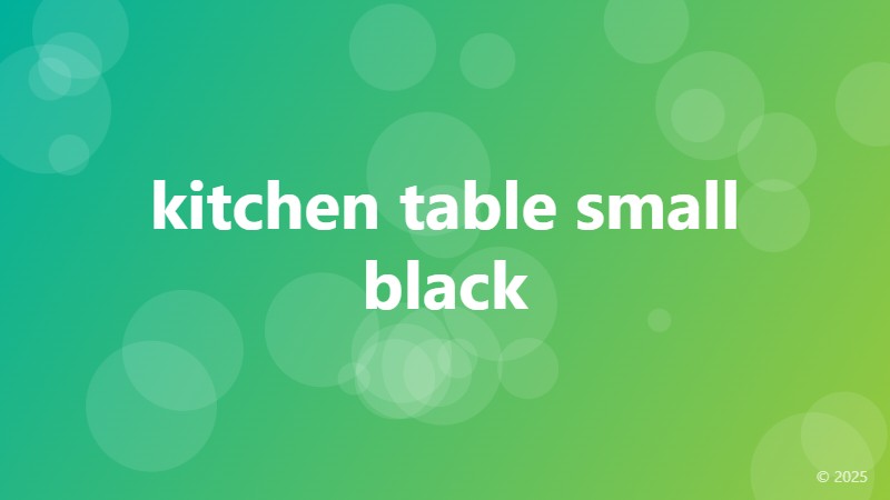 kitchen table small black