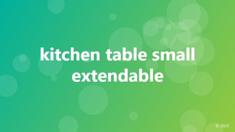 kitchen table small extendable