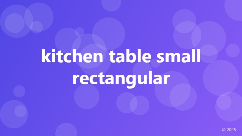 kitchen table small rectangular