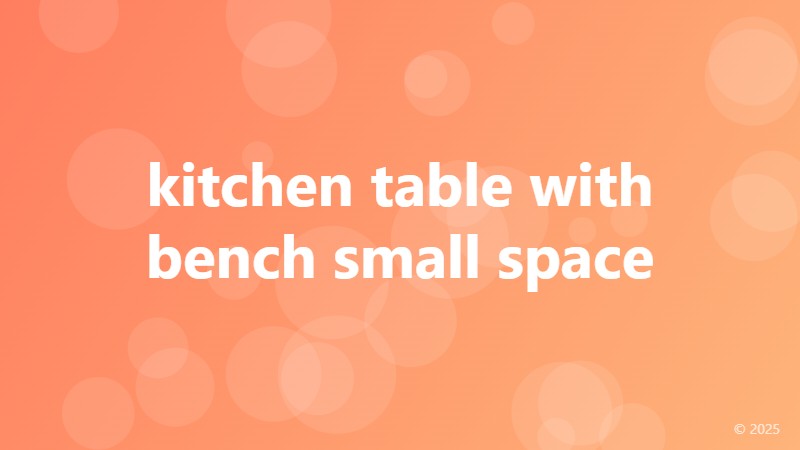 kitchen table with bench small space
