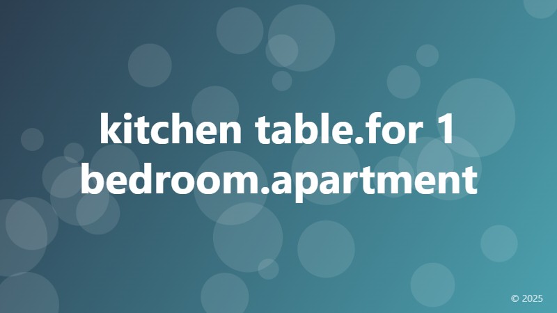 kitchen table.for 1 bedroom.apartment