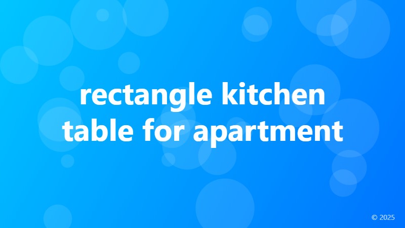 rectangle kitchen table for apartment