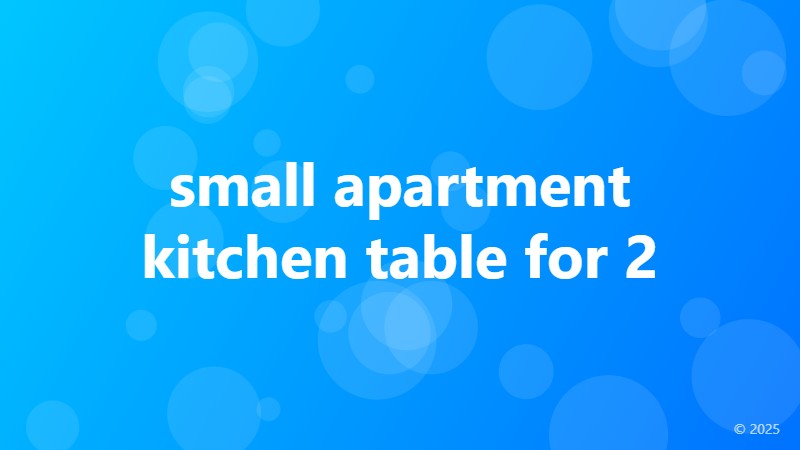 small apartment kitchen table for 2
