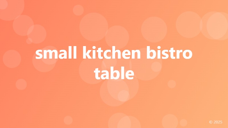 small kitchen bistro table