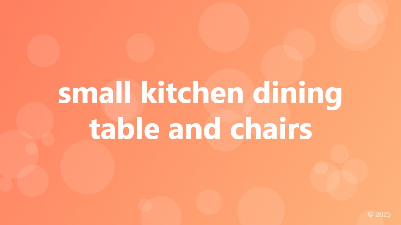 small kitchen dining table and chairs