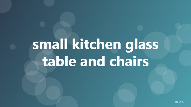 small kitchen glass table and chairs