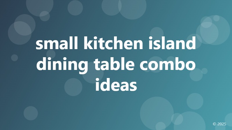 small kitchen island dining table combo ideas