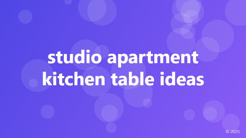 studio apartment kitchen table ideas