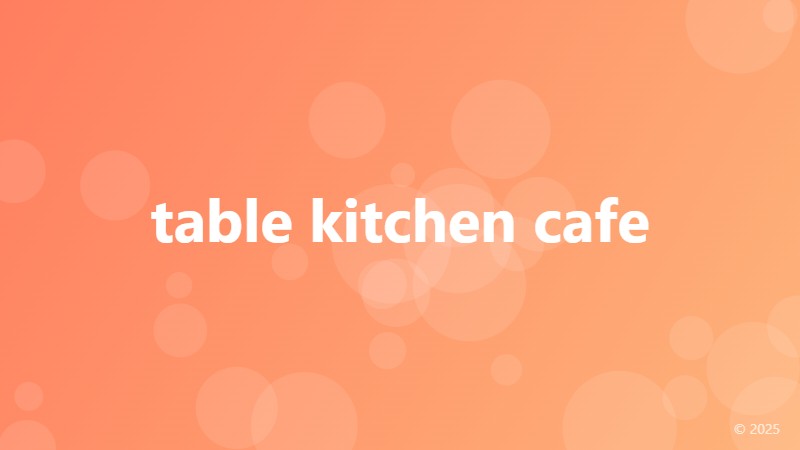 table kitchen cafe