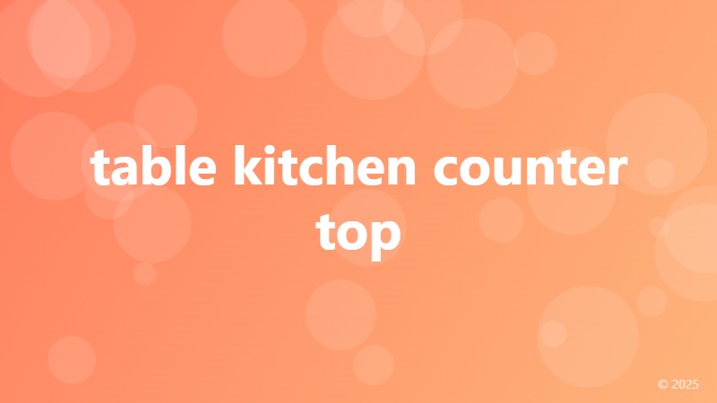 table kitchen counter top