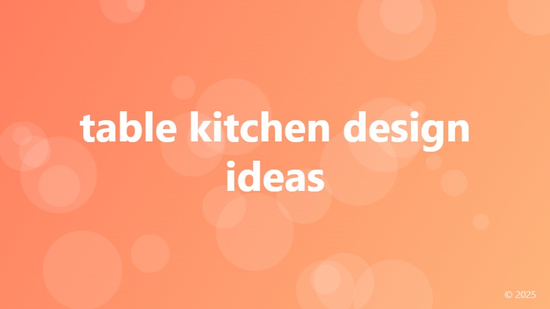 table kitchen design ideas