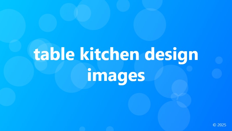 table kitchen design images