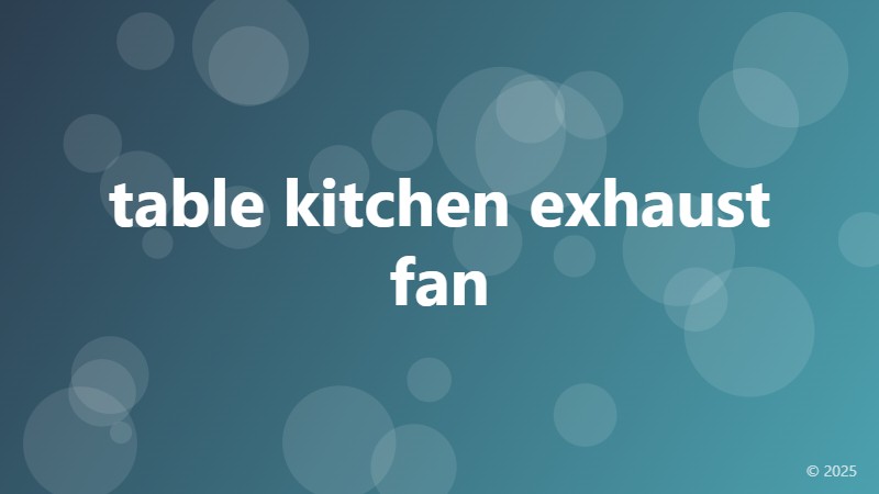 table kitchen exhaust fan