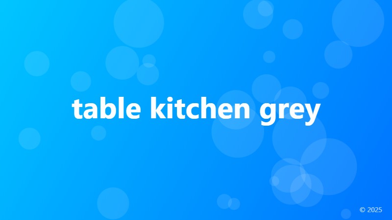 table kitchen grey