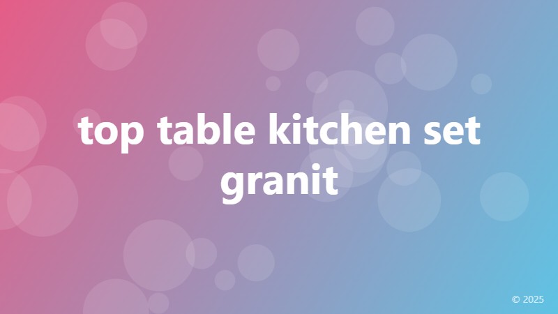 top table kitchen set granit