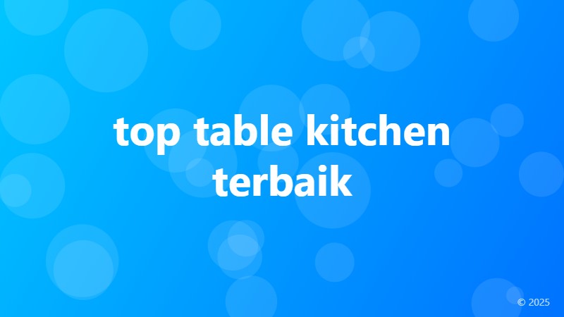 top table kitchen terbaik