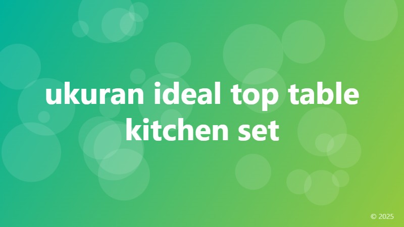 ukuran ideal top table kitchen set